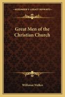 Great Men of the Christian Church 1417933461 Book Cover