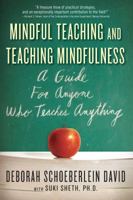 Mindful Teaching and Teaching Mindfulness: A Guide for Anyone Who Teaches Anything 0861715675 Book Cover