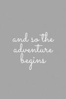 And So The Adventure Begins: Inspirational Travel Lined Simple Journal Composition Notebook (6 x 9) 120 Pages 169110003X Book Cover