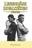 Legendäre Rivalitäten – Tennis (German Edition) B0GSGC29CH Book Cover