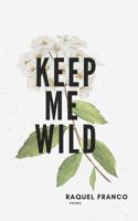 Keep Me Wild 1536935417 Book Cover