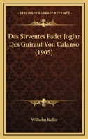 Das Sirventes Fadet Joglar Des Guiraut Von Calanso (1905) 1166725197 Book Cover