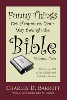 Funny Things Can Happen on Your Way Through the Bible 2.0: Humor and Wit in the Catholic and Orthodox Canons 1620329077 Book Cover