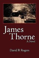James Thorne: A Novel 1434344479 Book Cover