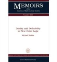 Duality and Definability in First Order Logic (Memoirs of the American Mathematical Society) 0821825658 Book Cover