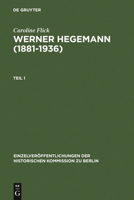 Werner Hegemann (1881-1936): Stadtplanung, Architektur, Politik - Ein Arbeitsleben in Europa Und Den USA 3598232284 Book Cover