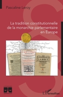 La tradition constitutionnelle de la monarchie parlementaire en Europe (Logiques Juridiques) (French Edition) 2343243514 Book Cover