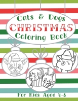 Cats and Dogs Christmas Coloring Book: Holiday Activity Pages for Kids Ages 4-8 B08MSSD7XD Book Cover