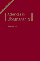 Advances in Librarianship, Volume 30 (Advances in Librarianship) (Advances in Librarianship) (Advances in Librarianship) 0120246309 Book Cover