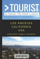 Greater Than a Tourist- Los Angeles California USA : 50 Travel Tips from a Local 1980771324 Book Cover