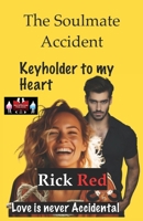The Soulmate Accident - Keyholder to my Heart: Love is never Accidental 9363569039 Book Cover