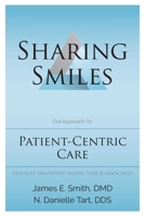 Sharing Smiles: Our Approach To: Patient-Centric Care 1599329891 Book Cover