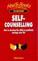 Self-Counselling: How to develop the skills to positively manage your life 1857032837 Book Cover