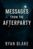 Messages from the Afterparty B0FD7979Z5 Book Cover