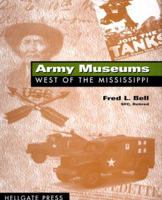 Army Museums West Of Mississippi 1555713955 Book Cover