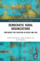 Democratic Rural Organizations: Thresholds for Evolution in Africa and Asia 036788982X Book Cover