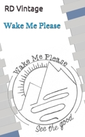 Wake Me Please 1082461040 Book Cover