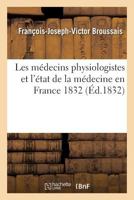 Les Ma(c)Decins Physiologistes Et L'A(c)Tat de La Ma(c)Decine En France 1832 2016164883 Book Cover
