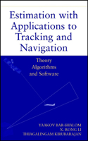 Estimation with Applications to Tracking and Navigation: Theory Algorithms and Software (A Wiley-Interscience publication) 047141655X Book Cover