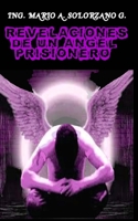 Revelaciones de un angel prisionero 1505342627 Book Cover