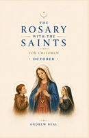The Rosary with the Saints for Children: October B0H4CMLWMC Book Cover