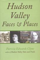 Hudson Valley Faces & Places 1590203429 Book Cover