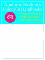 Anatomy Student's Colour-In Handbooks: Volume One: Anatomy Overview; Cells and Tissues; The Skeletal System 0857625128 Book Cover
