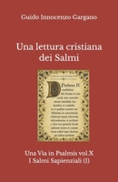 Una lettura cristiana dei Salmi - volume decimo: I Salmi Sapienziali (1) (Una Via in Psalmis) (Italian Edition) B0HJM1PBP1 Book Cover