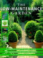 The Low-Maintenance Garden: A Complete Guide to Designs, Plants and Techniques for Easy-care Gardens 1552095312 Book Cover