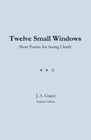 Twelve Small Windows (Student Edition) B0GPH9YJV9 Book Cover