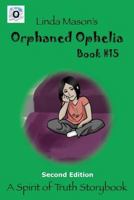Orphaned Ophelia Second Edition: Book # 15 1724816268 Book Cover