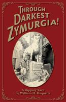 Through Darkest Zymurgia!: A Ripping Yarn 0692853839 Book Cover