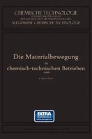 Die Materialbewegung in Chemisch-Technischen Betrieben (Classic Reprint) 1141307588 Book Cover