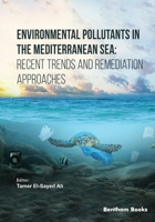 Environmental Pollutants in the Mediterranean Sea: Recent Trends and Remediation Approaches B0CKBDF1NJ Book Cover