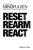 La practica del MINDFULZEN.: Meditacion & Gestion de emociones. RESET. REARM. REACT 1979817340 Book Cover