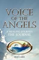 Voice of the Angels-A Healing Journey-The Journal 0977614050 Book Cover