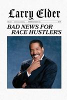 Bad News for Race Hustlers 1945630914 Book Cover