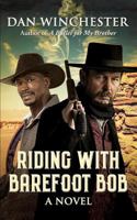 Riding with Barefoot Bob 1796327689 Book Cover