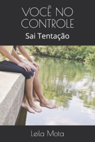 VOCÊ NO CONTROLE: Sai Tentação (01) (Portuguese Edition) 1697145604 Book Cover