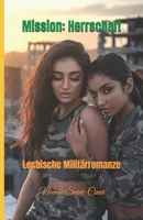Mission: Herrschaft: Lesbische Militärromanze (German Edition) B0F5NPNLKY Book Cover