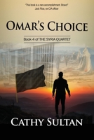 Omar's Choice: Book 4 of the Syria Quartet 1962834239 Book Cover