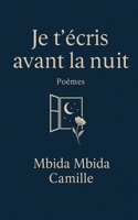 Je t'écris avant la nuit (French Edition) B0FK357M4Z Book Cover