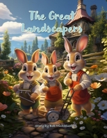 THE GREAT LANDSCAPERS ("The Great" Wildlife for Kids) B0CMPK3DNT Book Cover