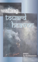 wafting toward heaven B0FQ2XP4YK Book Cover