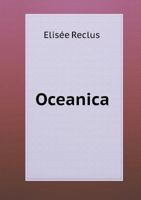 The Earth And Its Inhabitants ...: Oceanica... 1371151792 Book Cover