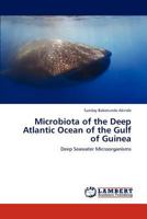 Microbiota of the Deep Atlantic Ocean of the Gulf of Guinea: Deep Seawater Microorganisms 3848446111 Book Cover