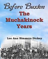 Before Buxton: The Muchakinock Years 1892689545 Book Cover