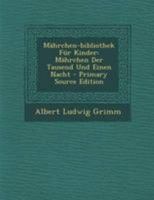 M�hrchen-Bibliothek F�r Kinder: M�hrchen Der Tausend Und Einen Nacht 1295119528 Book Cover