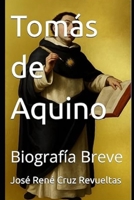 Tomás de Aquino: Biografía Breve (Spanish Edition) B0FPMNYYGR Book Cover