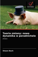 Teoria zmiany: nowa dynamika w poradnictwie 6202956402 Book Cover